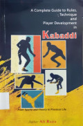 A complete guide to rules, technique and player development in Kabaddi: From sports and theory to practical life